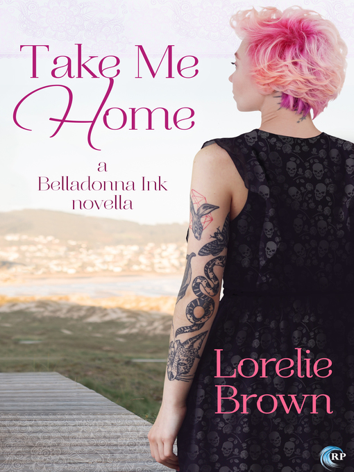 Title details for Take Me Home by Lorelie Brown - Available